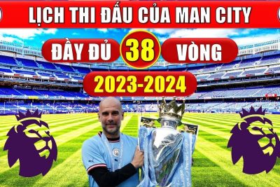 Lịch thi đấu của Man City tại Ngoại hạng Anh mùa giải 2023-2024